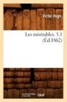 Victor Hugo, Hugo V, Hugo Victor - Les miserables. 5.1 ed.1862