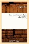 Sue E., Sue, Eugene Sue, Eugène Sue, Sue E, Sue E.... - Les mysteres de paris ed.1851