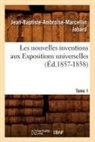 Jean-Baptiste-Ambroise-Marcellin Jobard, Jean-Baptiste-Ambroise-Marcellin Jobard, Jobard j b a m, Jobard J. B. a. M., JOBARD J-B-A-M., Jobard J. B. a. M. - Les nouvelles inventions aux