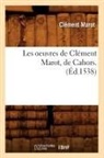 Marot C., Marot, Clement Marot, Clément Marot, Marot C, Marot C.... - Les oeuvres de clement marot, de