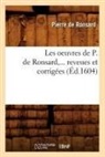 Pierre De Ronsard, De ronsard p, de Ronsard P., de Ronsard P., Pierre de Ronsard, Pierre Ronsard (De)... - Les oeuvres de p. de ronsard,