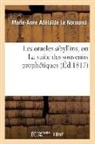 Le Normand, Marie Anne Adelaide Le Normand, Marie-Anne Adelaide Le Normand, Marie-Anne Adélaïde Le Normand, Le normand m a a, LE NORMAND M-A. - Les oracles sibyllins, ou la