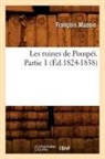 Mazois F., Mazois, Francois Mazois, François Mazois, Mazois f, Mazois F.... - Les ruines de pompei. partie 1