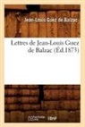 Jean-Louis Guez Seigneur Balzac, Jean-Louis Guez De Balzac, Guez de balzac j l, Guez de Balzac J. L., GUEZ DE BALZAC J-L., Guez de Balzac J. L. - Lettres de jean louis guez de
