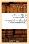 Julie de Lespinasse, Mademoiselle Julie de Lespinasse, De lespinasse j, DE LESPINASSE J., de Lespinasse J., Julie De Lespinasse... - Lettres inedites de mademoiselle