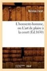 Nicolas Faret, Faret n, Faret N., FARET NICOLAS, Nicolas Faret - L honneste homme, ou l art de