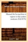 Macquorn Rankine W. J., William John Macquorn Rankine, Macquorn rankine w j, Macquorn Rankine W. J., William John Macquorn Rankine - Manuel de la machine a vapeur et