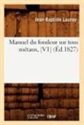Launay J. B., Jean-Baptiste Launay, Launay j b, Launay J. B., LAUNAY JEAN-BAPTISTE - Manuel du fondeur sur tous