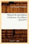 Pierre-Joseph Proudhon, Proudhon P J, PROUDHON P-J. - Manuel du speculateur a la bourse