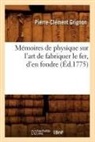 Grignon P. C., GRIGNON, Pierre-Clement Grignon, Pierre-Clément Grignon, Grignon p c, Grignon P. C.... - Memoires de physique sur l art de