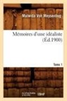 Anne Claude Philippe De Caylus, Malwida Von Meysenbug, von Meysenbug M, MEYSENBUG M V., von Meysenbug M., Meysenbug Malwida... - Memoires d une idealiste. tome 1