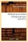 Jean-Louis Burnouf, Burnouf j l, Burnouf J. L., BURNOUF JEAN-LOUIS, Burnouf J L, Burnouf J. L. - Methode pour etudier la langue