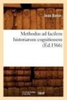 Jean Bodin, Bodin j, BODIN JEAN - Methodus ad facilem historiarum