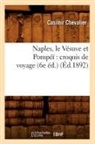 Casimir Chevalier, Chevalier c, CHEVALIER CASIMIR - Naples, le vesuve et pompei:
