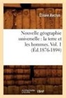 RECLUS, Elisee Reclus, Elisée Reclus, Reclus e, RECLUS ELISEE - Nouvelle geographie universelle: