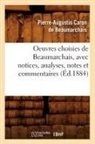 Pierre Augustin Caron Beaumarchais, Pierre-Augustin Beaumarchais, Pierre-Augustin Caron de Beaumarchais, de Beaumarchais P. a. C., Caron de beaumarchai, Pierre-Augustin Caron De Beaumarchais... - Oeuvres choisies de beaumarchais,