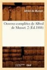de Musset A., Alfred de Musset, De musset a, de Musset a., Alfred De Musset, Alfred Musset (De)... - Oeuvres completes de alfred de