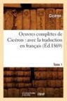Cica(c)Ron, Marcus Tullius Cicero, Ciceron, Cicéron - Oeuvres completes de ciceron: