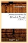 Gerard de Nerval, Gérard De Nerval, De nerval g, de Nerval G., de Nerval G., Gerard De Nerval... - Oeuvres completes de gerard de