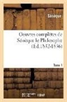 Sa(c)Na]que, Seneca, Seneque, Sénèque - Oeuvres completes de seneque le