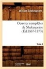 William Shakespeare, Shakespeare W, Shakespeare W., Shakespeare William - Oeuvres completes de shakespeare.