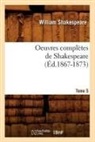 William Shakespeare, Shakespeare W, Shakespeare W., SHAKESPEARE WILLIAM - Oeuvres completes de shakespeare.