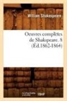 William Shakespeare, Shakespeare W, Shakespeare W., SHAKESPEARE WILLIAM - Oeuvres completes de shakspeare.