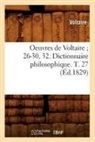 Voltaire, VOLTAIRE (AROUET DIT, Voltaire (Arouet Dit), Francois-Marie Voltaire (Arouet Dit) - Oeuvres de voltaire 26 30, 32.