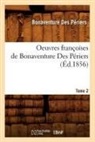 Des Periers B., Bonaventure Des Pa(c)Riers, Bonaventure Des Periers, Bonaventure Des Périers, Des periers b, Des Periers B.... - Oeuvres francoises de bonaventure