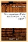 de Saint Victor A., Adam de Saint-Victor, De saint victor a, de Saint Victor a., Adam de Saint-Victor, Augustin Legrand... - Oeuvres poetiques d adam de saint