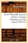 Heinrich Hoffmann, Hoffmann H, Hoffmann H., Hoffmann Heinrich - Pierre l ebouriffe, joyeuses