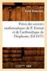 Brassinne, Emile Brassinne, Émile Brassinne, Brassinne e, Brassinne E., BRASSINNE EMILE... - Precis des oeuvres mathematiques
