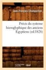 Champollion, Jean-Francois Champollion, Jean-François Champollion, Champollion j f, CHAMPOLLION J-F. - Precis du systeme hieroglyphique