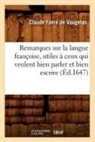 Favre de Vaugelas C., Claude Favre De Vaugelas, Jean-Baptiste de Vaugelas, Claude Favre de Vaugelas, Favre de vaugelas c, Favre de Vaugelas C.... - Remarques sur la langue