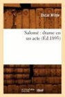 Wilde O., Oscar Wilde, Wilde o, Wilde O., WILDE OSCAR - Salome : drame en un acte ed.1893