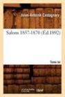 Jules-Antoine Castagnary, Castagnary j a, CASTAGNARY J-A. - Salons. tome i. 1857-1870 ed.1892