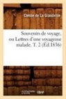 de la Grandville C., La Grandville Comtesse de, Comtesse de la Grandville, De la grandville c, de la Grandville C., La Grandville... - Souvenirs de voyage, ou lettres d