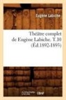 Labiche E., Labiche, Eugene Labiche, Eugène Labiche, Labiche E, Labiche E.... - Theatre complet de eugene