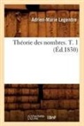 Adrien Marie Legendre, Adrien-Marie Legendre, Legendre a m, LEGENDRE ADRIEN-MARI, LEGENDRE A-M. - Theorie des nombres. t. 1 ed.1830
