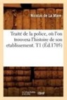 Nicolas de la Mare, De la mare n, de la Mare N., Nicolas De La Mare, Nicolas La Mare (De), La Mare (De) Nicolas... - Traite de la police, ou l on