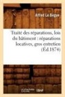 Le Begue A., Alfred Le Ba]gue, Alfred Le Begue, Alfred Le Bègue, Le begue a, Le Begue a.... - Traite des reparations, lois du