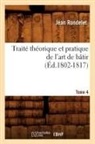 Rondelet J., Jean Rondelet, Rondelet j, Rondelet J., RONDELET JEAN - Traite theorique et pratique de l