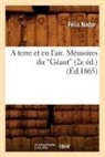 Jean Baptiste Debourge, DEBOURGE J B., Nadar F., Nadar, Felix Nadar, Nadar f... - A terre et en l air. memoires du