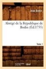 Jean Bodin, Bodin j, BODIN JEAN - Abrege de la republique de bodin.