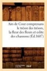Sans Auteur, Collectif, Sans Auteur, XXX - Airs de cour comprenans le tresor