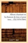 Collectif, Sans Auteur, XXX - Album chantant ou la chanson de