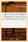 James Browne, Browne j, Browne J., BROWNE JAMES, Browne J. - Apercu sur les hieroglyphes d