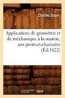 Charles Dupin, Dupin c, DUPIN CHARLES - Applications de geometrie et de