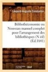 Constantin L. A., CONSTANTIN, Leopold Auguste Constantin, Leopold-Auguste Constantin, Léopold-Auguste Constantin, Constantin l a... - Bibliotheconomie ou nouveau