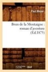 Sans Auteur, Collectif, Sans Auteur, XXX - Brun de la montaigne: roman d